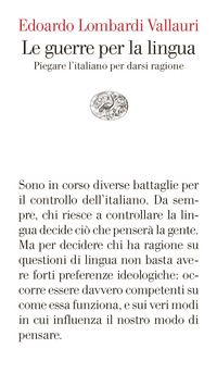 GUERRE PER LA LINGUA - PIEGARE L\'ITALIANO PER DARSI RAGIONE