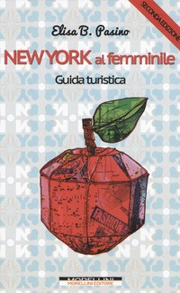 NEW YORK AL FEMMINILE - GUIDA TURISTICA di PASINO ELISSA B.