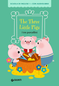 THE THREE LITTLE PIGS - I TRE PORCELLINI