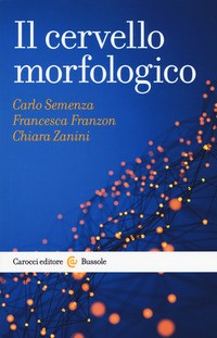 CERVELLO MORFOLOGICO di SEMENZA C. - FRANZON F. - ZANINI C.