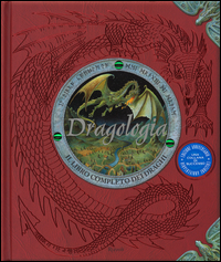 DRAGOLOGIA - IL LIBRO COMPLETO DEI DRAGHI