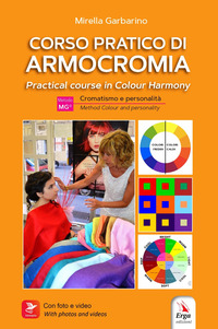 CORSO PRATICO DI ARMOCROMIA - CROMATISMO E PERSONALITA\' - PRACTICAL COURSE IN COLOUR HARMONY