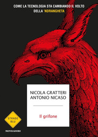 GRIFONE - COME LA TECNOLOGIA STA CAMBIANDO IL VOLTO DELLA \'NDRANGHETA