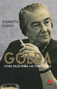 GOLDA - STORIA DELLA DONNA CHE FONDO\' ISRAELE