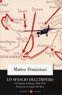 SFASCIO DELL\'IMPERO - GLI ITALIANI IN ETIOPIA 1936 - 1941 di DOMINIONI MATTEO