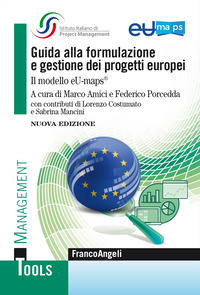 GUIDA ALLA FORMULAZIONE E GESTIONE DEI PROGETTI EUROPEI - IL MODELLO EU-MAPS