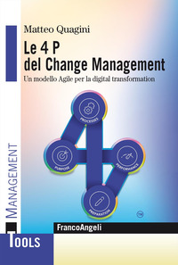 4 P DEL CHANGE MANAGEMENT - UN MODELLO AGILE PER LA DIGITAL TRANSFORMATION