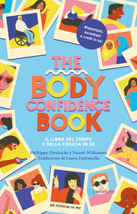 THE BODY CONFIDENCE BOOK - IL LIBRO DEL CORPO E DELLA FIDUCIA IN SE\'