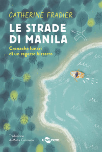 STRADE DI MANILA - CRONACHE LUNARI DI UN RAGAZZO BIZZARRO