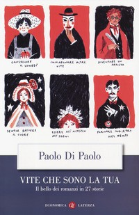 VITE CHE SONO LA TUA - IL BELLO DEI ROMANZI IN 27 STORIE di DI PAOLO PAOLO