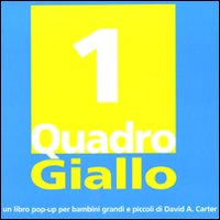 1 QUADRO GIALLO - UN LIBRO POP UP PER BAMBINI GRANDI E PICCOLI