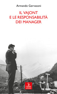 VAJONT E LE RESPONSABILITA\' DEI MANAGER