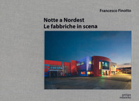 NOTTE A NORDEST - LE FABBRICHE IN SCENA