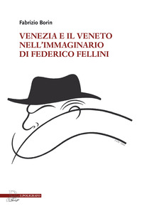 VENEZIA E IL VENETO NELL\'IMMAGINARIO DI FEDERICO FELLINI