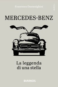 MERCEDES BENZ - LA LEGGENDA DI UNA STELLA