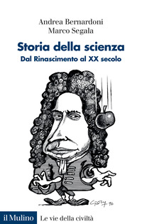 STORIA DELLA SCIENZA - DAL RINASCIMENTO AL XX SECOLO