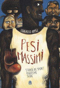 PESI MASSIMI - STORIE DI SPORT RAZZISMI SFIDE