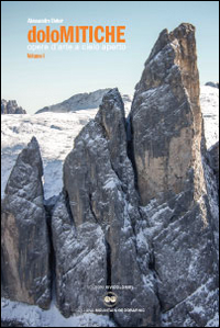 DOLOMITICHE 1 - OPERE D\'ARTE A CIELO APERTO