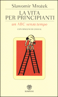 VITA PER PRINCIPIANTI - UN ABC SENZA TEMPO