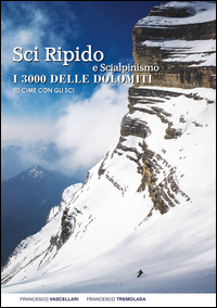 SCI RAPIDO E SCIALPINISMO - I 3000 DELLE DOLOMITI 50 CIME CON GLI SCI