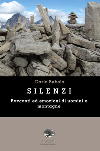 SILENZI - RACCONTI ED EMOZIONI DI UOMINI E MONTAGNE