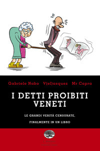 DETTI PROIBITI VENETI - LE GRANDI VERITA\' CENSURATE