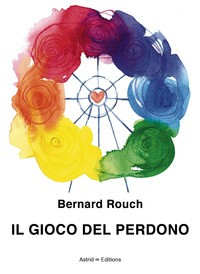 GIOCO DEL PERDONO di ROUCH BERNARD CADROBBI A. (CUR.)