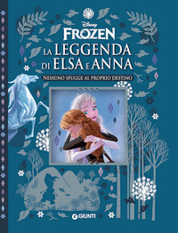 FROZEN LA LEGGENDA DI ELSA E ANNA