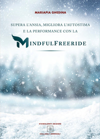 MINDFULFREERIDE - SUPERA L\'ANSIA MIGLIORA L\'AUTOSTIMA E LA PERFORMANCE