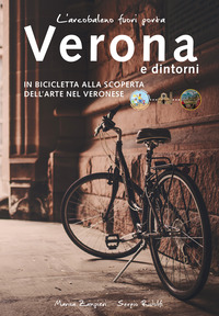 VERONA E DINTORNI - IN BICICLETTA ALLA SCOPERTA DELL\'ARTE NEL VERONESE