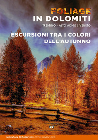 FOLIAGE IN DOLOMITI - ESCURSIONI TRA I COLORI DELL\'AUTUNNO