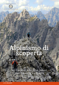 ALPINISMO DI SCOPERTA - 105 ITINERARI DAL I AL IV GRADO TRA IL BRENTA E L\'ISONZO