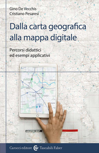 DALLA CARTA GEOGRAFICA ALLA MAPPA DIGITALE