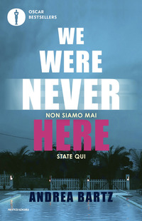 WE WERE NEVER HERE - NON SIAMO MAI STATE QUI