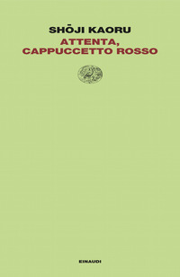 ATTENTA CAPPUCCETTO ROSSO