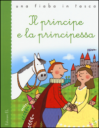 PRINCIPE E LA PRINCIPESSA - UNA FIABA IN TASCA