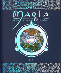 MAGIA - IL LIBRO DEI SEGRETI DI MERLINO