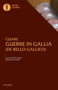 GUERRA IN GALLIA - DE BELLO GALLICO