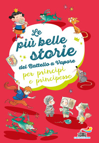 PIU\' BELLE STORIE DEL BATTELLO A VAPORE PER PRINCIPI E PRINCIPESSE