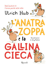 ANATRA ZOPPA E LA GALLINA CIECA