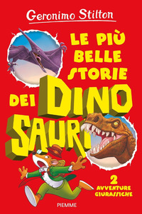 PIU\' BELLE STORIE DEI DINOSAURI 2 AVVENTURE GIURASSICHE