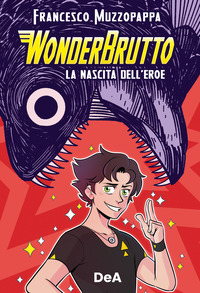 WONDERBRUTTO LA NASCITA DELL\'EROE