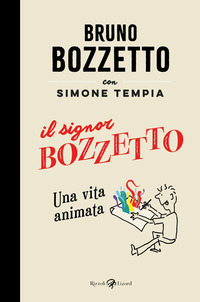 SIGNOR BOZZETTO UNA VITA ANIMATA