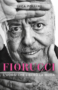 FIORUCCI - L\'UOMO CHE LIBERO\' LA MODA