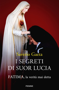 SEGRETI DI SUOR LUCIA - FATIMA LA VERITA\' MAI DETTA