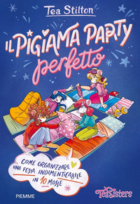 PIGIAMA PARTY PERFETTO COME ORGANIZZARE UNA FESTA INDIMENTICABILE IN 10 MOSSE