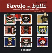 FAVOLE DA BULLI - MANUALE DI SOPRAVVIVENZA ONLINE di OBERHOLTZER GIULIA