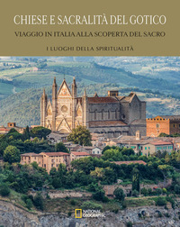 CHIESE E SACRALITA\' DEL GOTICO - VIAGGIO IN ITALIA ALLA SCOPERTA DEL SACRO