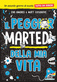 PEGGIOR MARTEDI DELLA MIA VITA - UN ASSURDO GIORNO DI SCUOLA TUTTO DA RIDERE