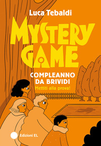 MYSTERY GAME COMPLEANNO DA BRIVIDI. EDIZ. ILLUSTRATA